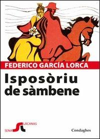 Isposòriu de sàmbene (Bodas de sangre). Testo sardo - Federico García Lorca - copertina