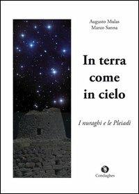 In terra come in cielo. I nuraghi e le Pleaidi - Augusto Mulas,Marco Sanna - copertina