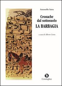 Cronache dal sottosuolo. La Barbagia - Antonello Satta - copertina