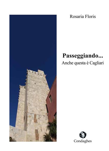 Passeggiando... Anche questa è Cagliari - Rosaria Floris - copertina