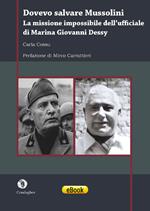 Dovevo salvare Mussolini