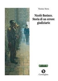 Nicolò Businco. Storia di un errore giudiziario - Tonino Serra - ebook