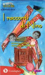 Le racconti di Nino. Antonio Gramsci raccontato ai più piccoli. Ediz. illustrata
