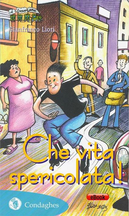 Che vita spericolata! - Gianfranco Liori - ebook
