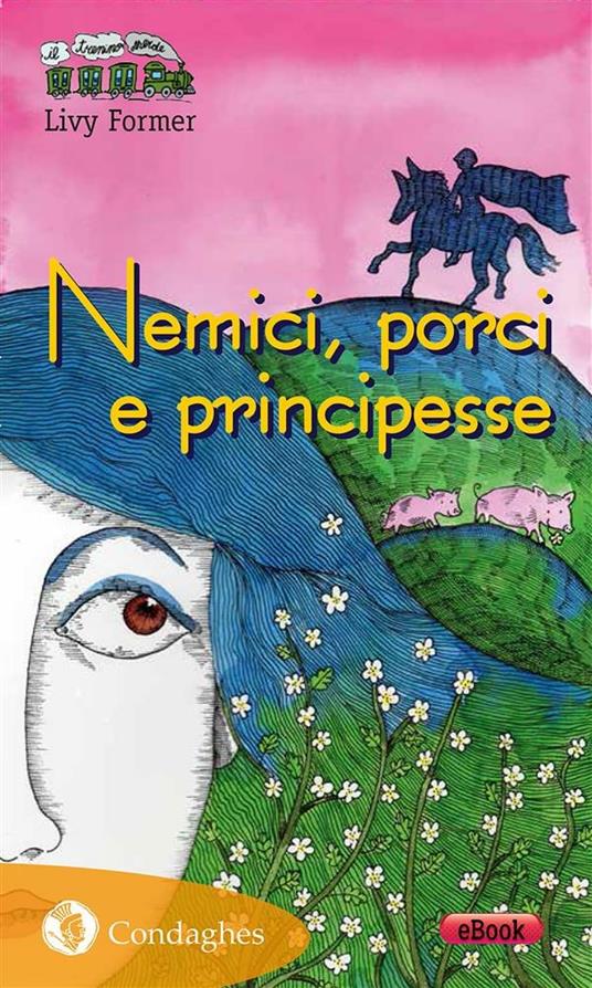 Nemici, porci e principesse - Livy Former,Eva Rasano - ebook