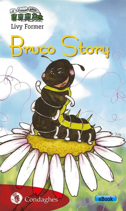 Bruco story - Livy Former,Claudia Petrazzi - ebook