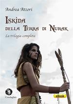 Iskìda della terra di Nurak. La trilogia completa