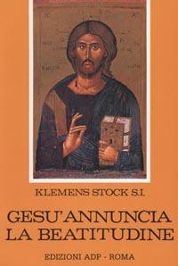 Gesù annuncia la beatitudine - Klemens Stock - copertina