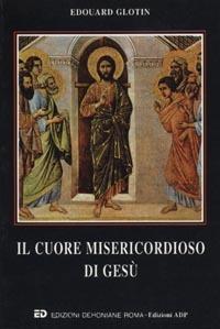 Il cuore misericordioso di Gesù - Edouard Glotin - copertina
