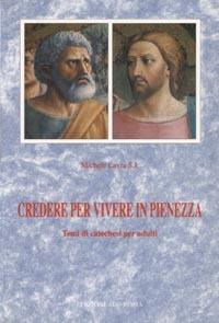 Credere per vivere in pienezza. Temi di catechesi per adulti - Michele Lavra - copertina