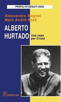 Alberto Hurtado - Alessandro Magnet,Marc-André Nazé - copertina