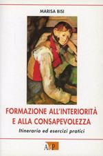 Formazione all'interiorità e alla consapevolezza. Itinerario ed esercizi spirituali