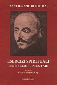 Esercizi spirituali. Testi complementari - Ignazio di Loyola (sant') - copertina