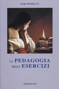 La pedagogia degli esercizi - Sergio Rendina - copertina