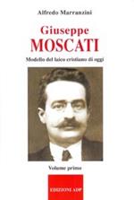 Giuseppe Moscati. Vol. 1: Modello del laico cristiano di oggi.