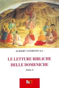 Le Letture bibliche delle domeniche. Anno A - Albert Vanhoye - copertina
