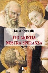 Eucaristia nostra speranza - Luigi Oropallo - copertina