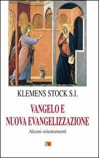 Vangelo e nuova evangelizzazione. Alcuni orientamenti - Klemens Stock - copertina