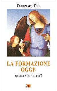 La formazione oggi. Quali obiettivi? - Francesco Tata - copertina