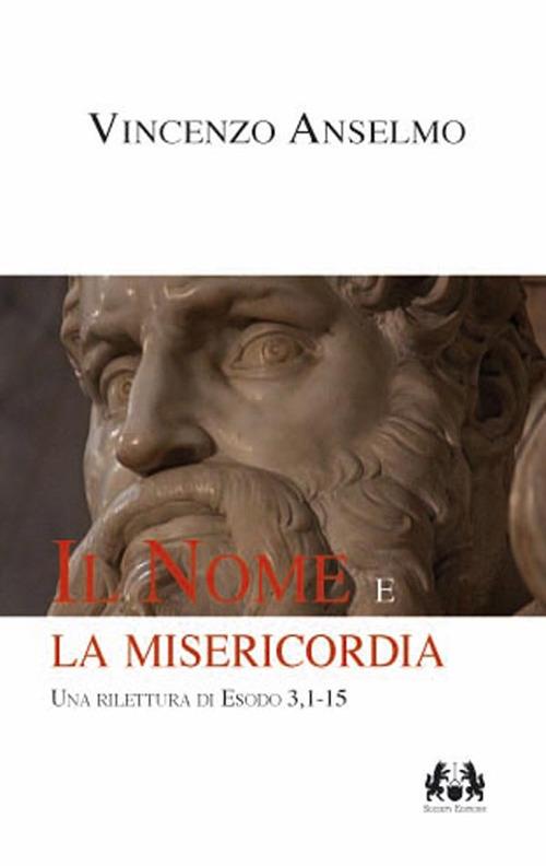 Il nome e la misericordia. Un rilettura di Esodo 3,1-1-5 - Vincenzo Anselmo - copertina