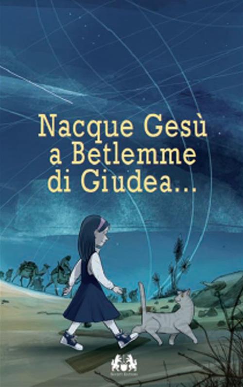 Nacque Gesù a Betlemme di Giudea - Filippo M. Grasso,Daniele Libanori - copertina