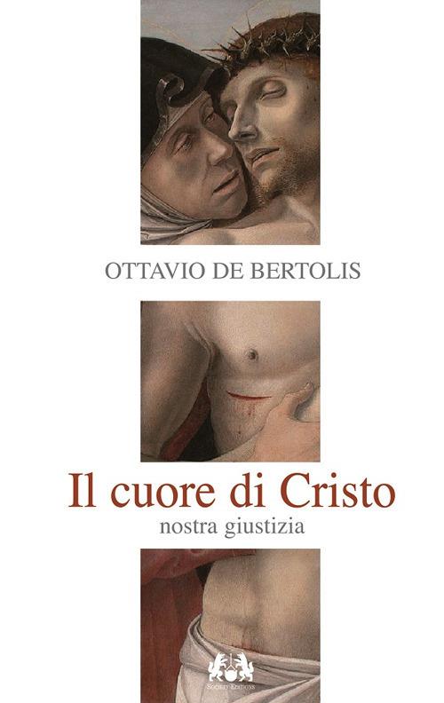 Il Cuore di Cristo. Nostra giustizia - Ottavio De Bertolis - copertina
