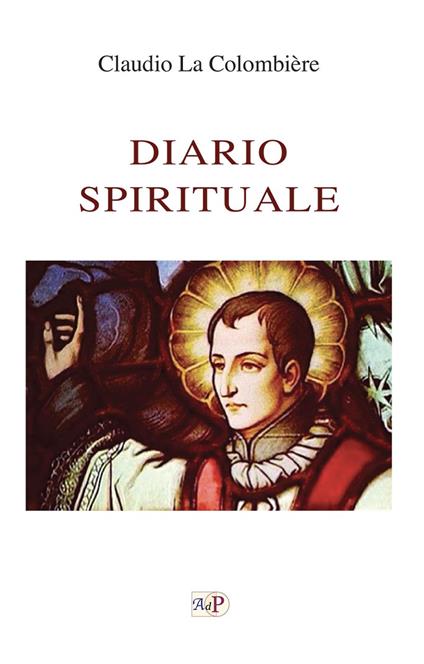 Diario spirituale. Il grande potere del Sacro Cuore - Claude La Colombière - copertina