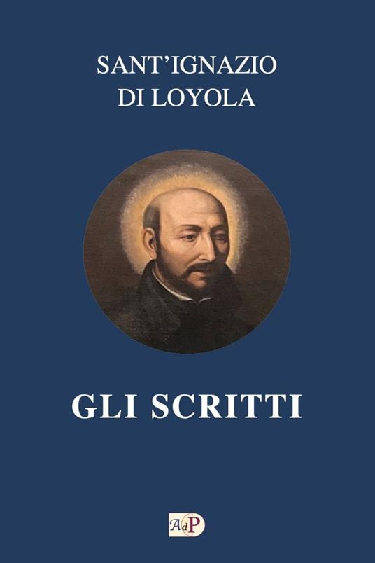 Gli scritti - Ignazio di Loyola (sant') - copertina