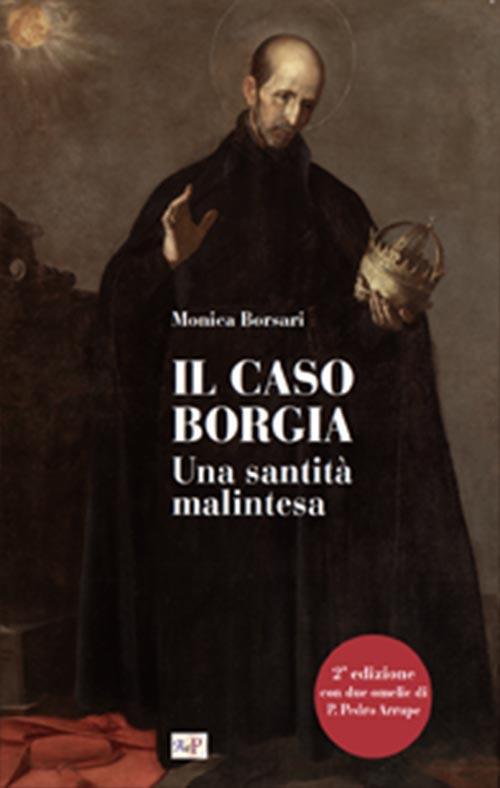 Il caso Borgia. Una santità malintesa. Ediz. ampliata - copertina
