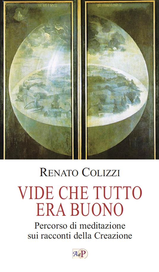 Vide che tutto era buono. Percorso di meditazione sui racconti della Creazione - copertina