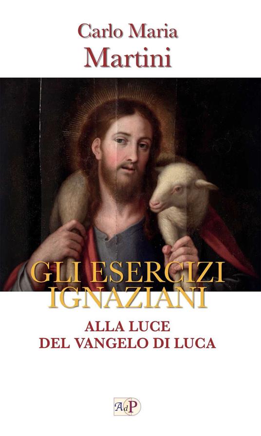 Gli esercizi ignaziani. Alla luce del Vangelo di Luca - Carlo Maria Martini - copertina