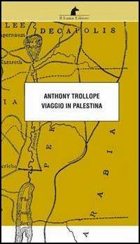 Viaggio in Palestina - Anthony Trollope - copertina