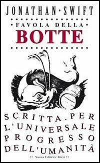 Favola della botte. Scritta per l'universale progresso dell'umanità - Jonathan Swift - copertina