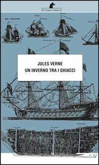 Un inverno tra i ghiacci - Jules Verne - copertina