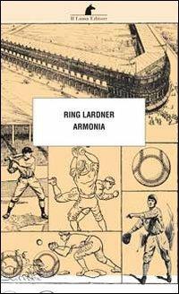 Armonia - Ring Lardner - copertina