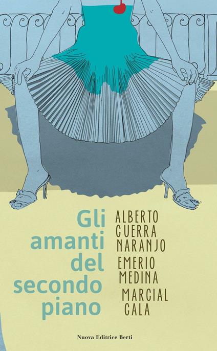 Gli amanti del secondo piano - Alberto Guerra Naranjo,Marcial Gala,Emerio Medina - copertina