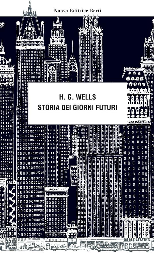 Storia dei giorni futuri - Herbert George Wells - copertina