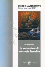 La costruzione di una ruota idraulica