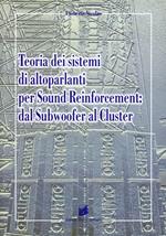 Teoria dei sistemi di altoparlanti per sound reinforcement: dal subwoofer al cluster