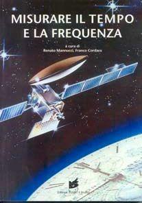 Libro Misurare il tempo e la frequenza Renato Mannucci , Franco Cordara