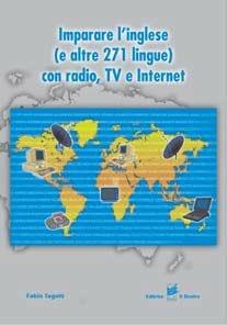 Libro Imparare l'inglese (e altre 271 lingue) con radio, Tv e Internet Fabio Tagetti