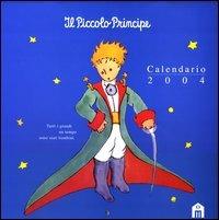 Il Piccolo Principe. Calendario 2004 - copertina