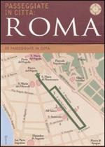 Roma. Passeggiate in città. Ediz. illustrata