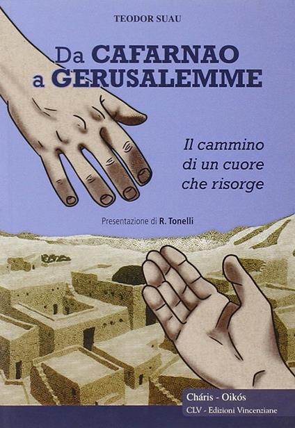 Da Cafarnao a Gerusalemme. Il cammino di un cuore che risorge - Teodor Suau - copertina