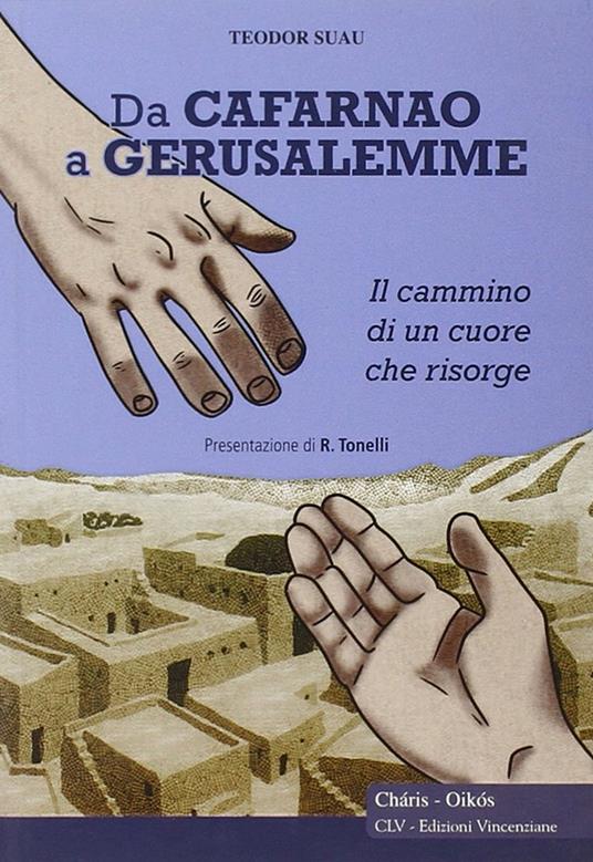 Da Cafarnao a Gerusalemme. Il cammino di un cuore che risorge - Teodor Suau - copertina