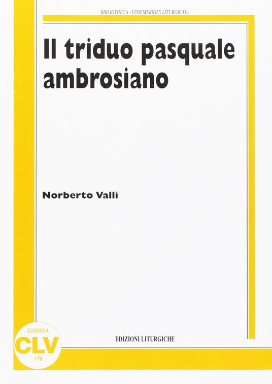 Il Triduo pasquale ambrosiano - Norberto Valli - copertina