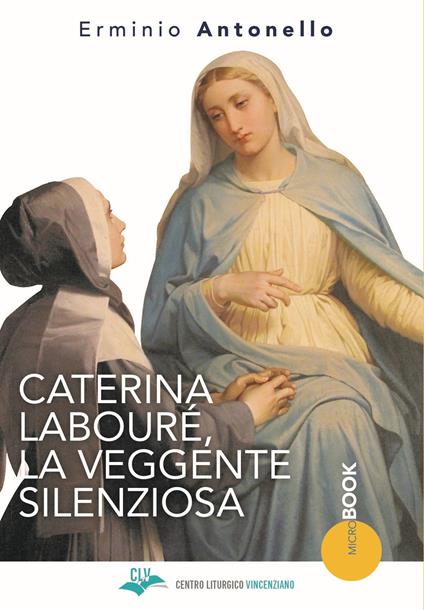 Caterina Labouré, la veggente silenziosa - Erminio Antonello - copertina