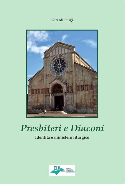 Presbiteri e diaconi. Identità e mistero liturgico - Luigi Girardi - copertina