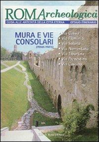 Roma archeologica. 8º itinerario. Mura e vie consolari. Dalla via Cassia alla via Casilina - copertina