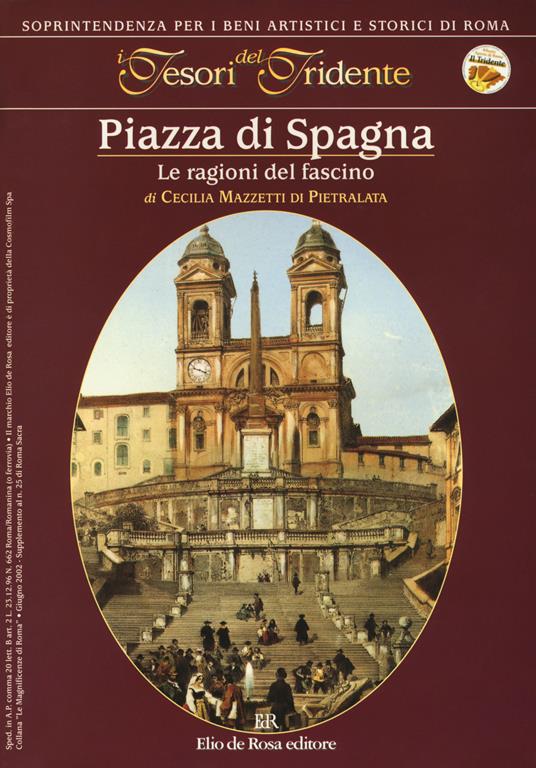 Piazza di Spagna. Le ragioni del fascino - Cecilia Mazzetti Di Pietralata - copertina